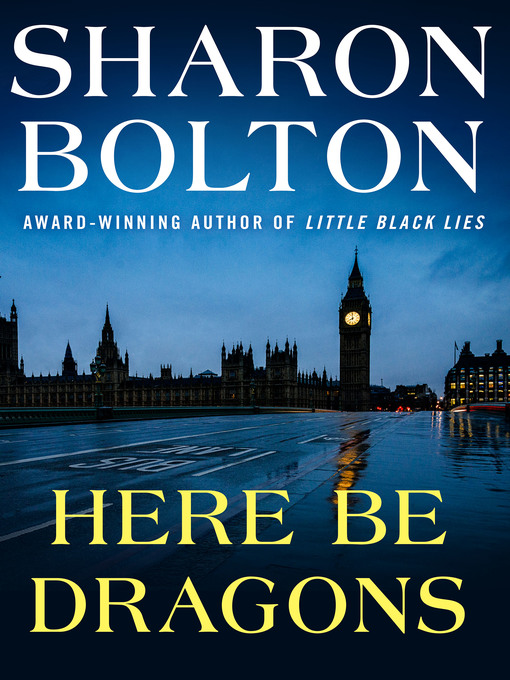 Title details for Here Be Dragons by Sharon Bolton - Available